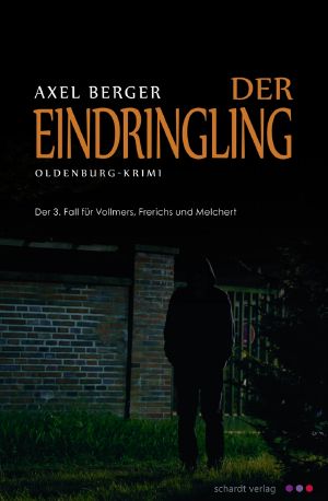 [Vollmers 03] • Der Eindringling · Oldenburg-Krimi